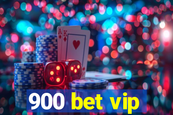 900 bet vip